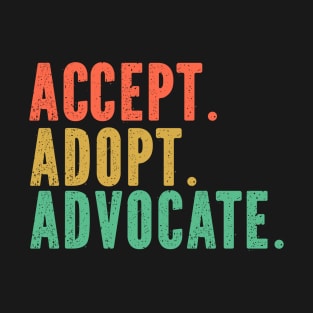 Accept Adopt Advocate Retro Grunge T-Shirt