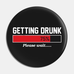 Getting Drunk Pin