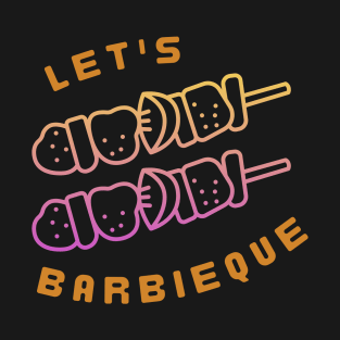 Let's Barbieque T-Shirt