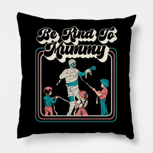 Be Kind To Mummy, Funny Halloween Mummy, Gift for Mom Pillow