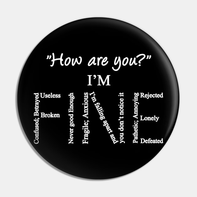 I'm Fine Mental Health Suicide Prevention Awareness Pin by everetto