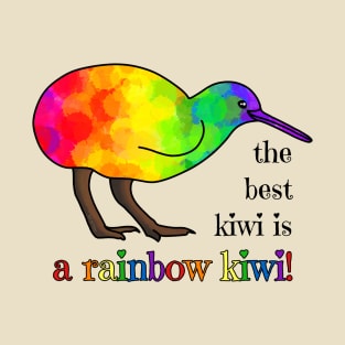 The Best Kiwi is a Rainbow Kiwi T-Shirt