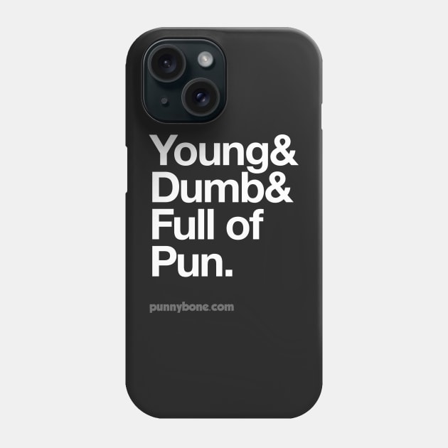 Young, dumb and full of pun Phone Case by codeWhisperer