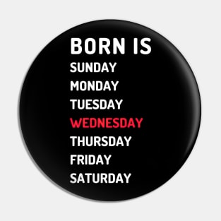 Born is wednesday white Pin