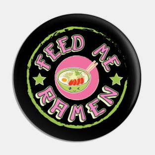 Feed Me Ramen Noodle Soup Broth T-Shirt Pin