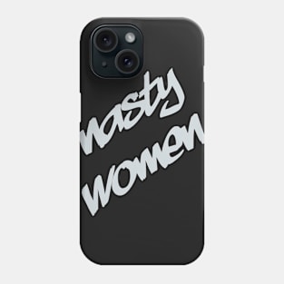 Nasty Women Phone Case