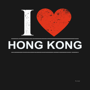 I Love Hong Kong - Gift for Hong Kong or Hong Kongese T-Shirt