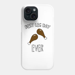 Best Leg Day Ever Funny Gym Turkey Thanksgiving Phone Case