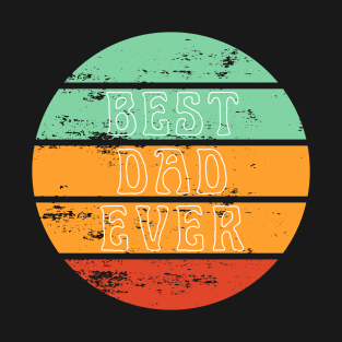 Best Dad Ever. Retro design for Fathers Day. T-Shirt