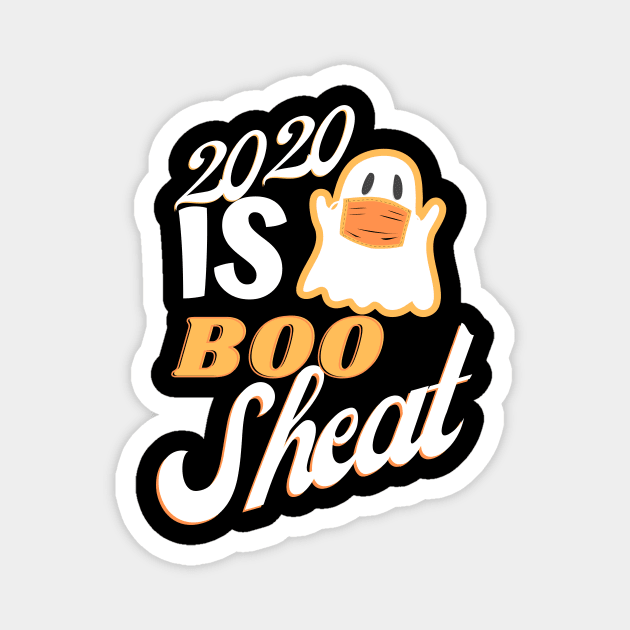 2020 is boo sheet Magnet by Ahmeddens