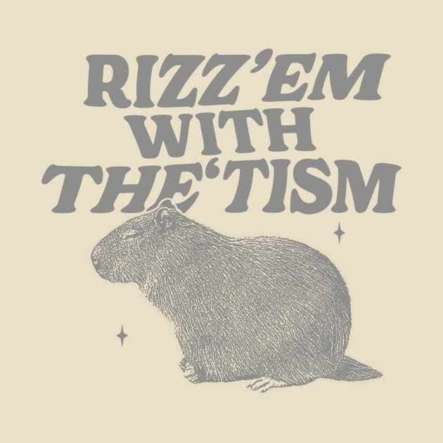 Rizz Em With The Tism Shirt, Funny Capybara Meme by Hamza Froug