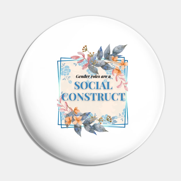 Gender Roles are a Social Construct Pin by RainbowStudios