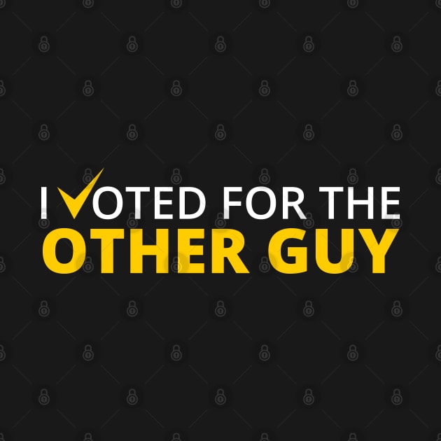 I voted for the other Guy by citypanda