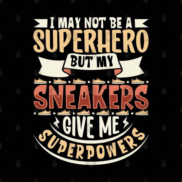 My sneakers give me super powers - Sneakers by Modern Medieval Design