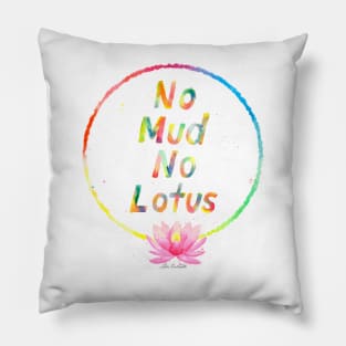 No Mud No Lotus Pillow