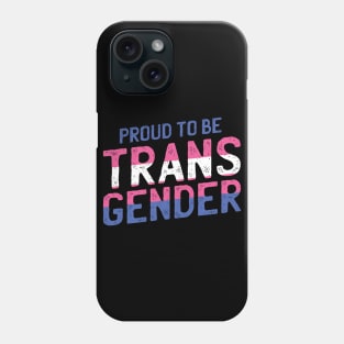 Proud to be Transgender Phone Case