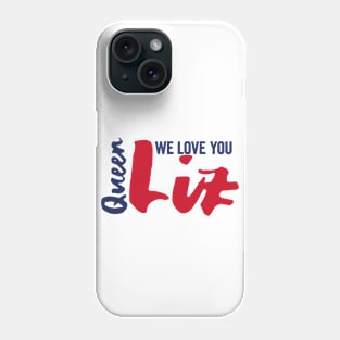 We love you Queen Elizabeth, RIP Queen Elizabeth Phone Case