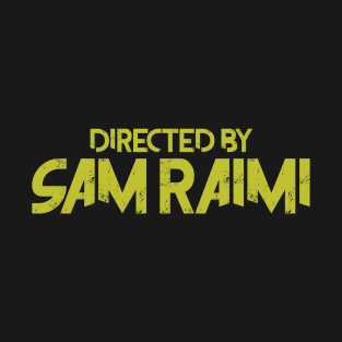 Directed By Sam Raimi T-Shirt