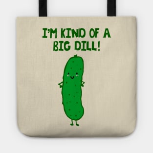 I'm Kind of a Big Dill - puns are life Tote