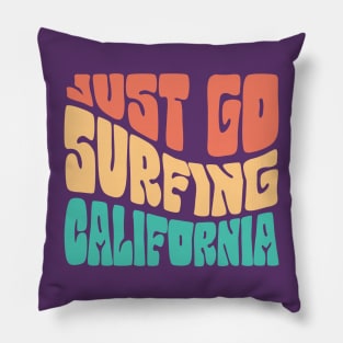 just go Surfing California Pillow