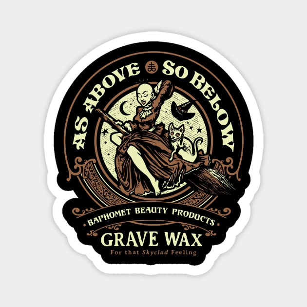As Above Grave Wax Magnet by heartattackjack