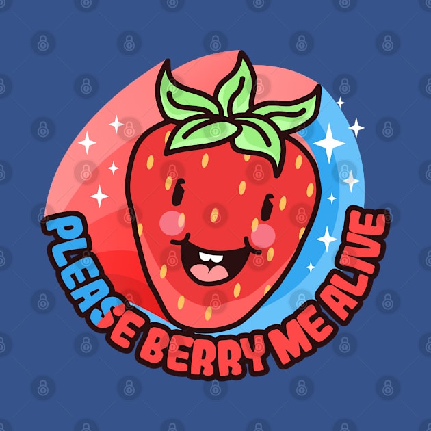 Please Berry Me Alive by sadpanda