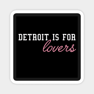 Detroit is for Lovers Magnet