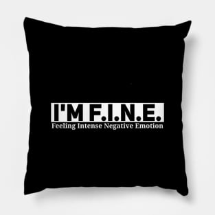 I'm F.I.N.E. 2 Pillow