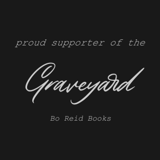 proud supporter of The Graveyard T-Shirt