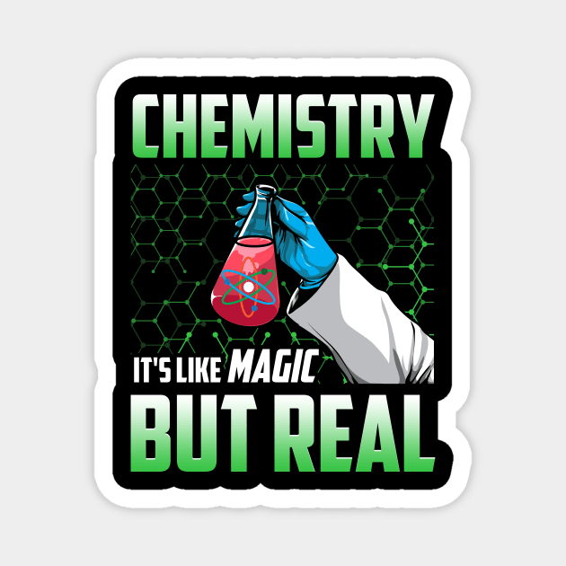 Chemistry It's Like Magic But Real Science Student Magnet by theperfectpresents