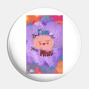 Be Kind to Your Mind 4 Pin