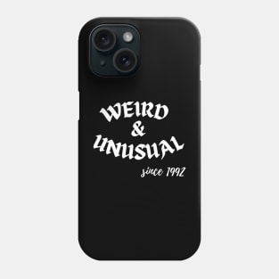 Weird and Unusual since 1992 - White Phone Case