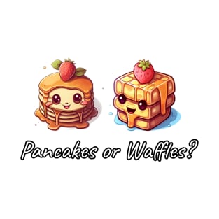 Pancakes or Waffles T-Shirt