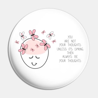 Creative concept of positive thinking in the spring Pin