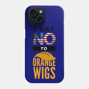 Say No To Trump Phone Case