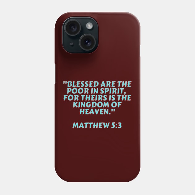 Bible Verse Matthew 5:3 Phone Case by Prayingwarrior