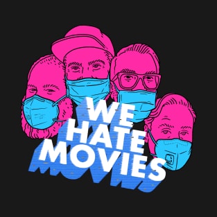 We Hate Movies - Quarantine Logo T-Shirt