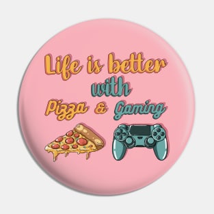 Life is better with pizza and gaming (pink background) Pin