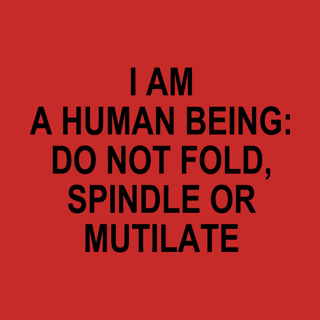 I AM A HUMAN BEING by TheCosmicTradingPost