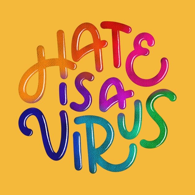 Hate is a Virus (Rainbow) by mildlyeclectic