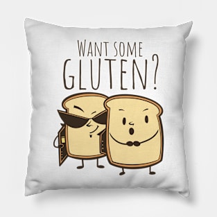 Want Some Gluten Funny Quote Pillow