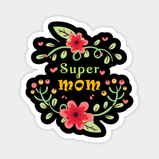 Super Mom Followers Mother Mommy Caregiver kinswoman Gift Magnet