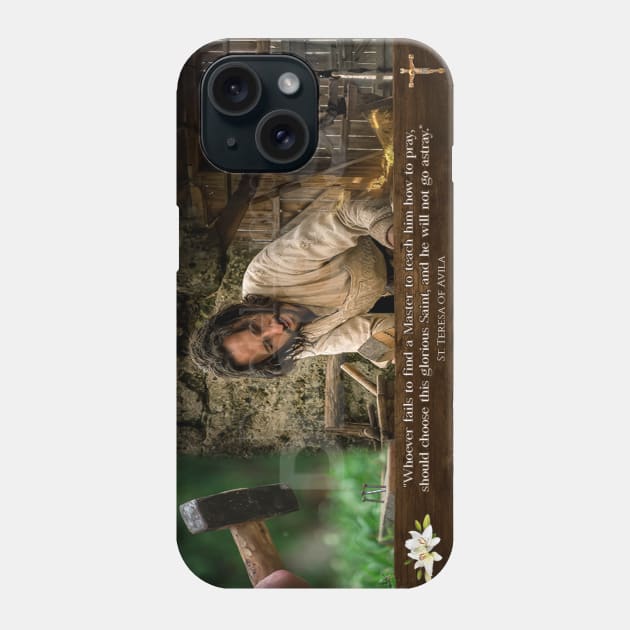 St. Joseph the Carpenter with St. Teresa of Avila Quote Phone Case by Queen of Angels Catholic Store