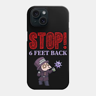 Stop 6 Feet Back Phone Case