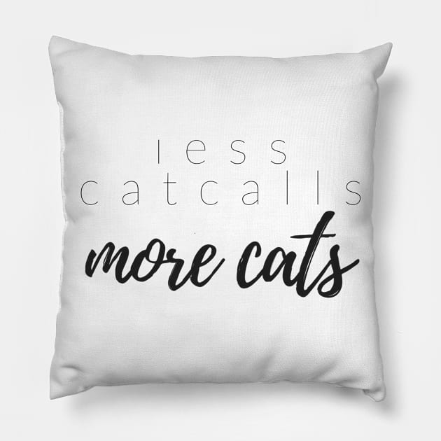 LESS CATCALLS MORE CATS Pillow by TheMidnightBruja