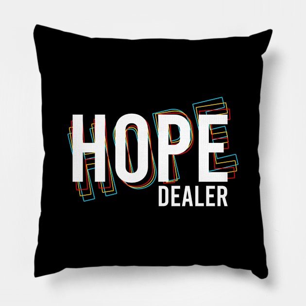 Hope Dealer Pillow by Firts King