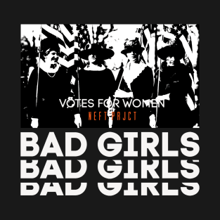 Feminist "Bad girls. Votes for women" T-Shirt