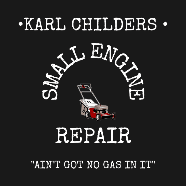 KARL CHILDERS SMALL ENGINE REPAIR by Cult Classics