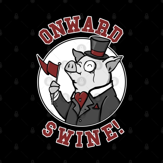 ONWARD SWINE (Fancy GO HOGS) by UselessRob