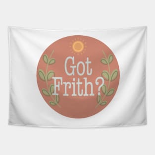 Got Frith? (Terracotta) Tapestry